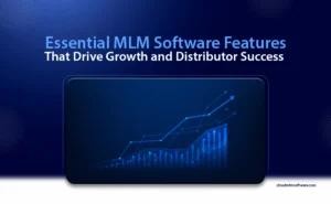 Coisas para lembrar ao escolher o Software MLM para o seu negócio.