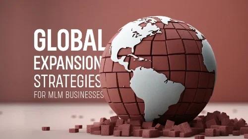 Estrategias de expansión global para empresas de MLM