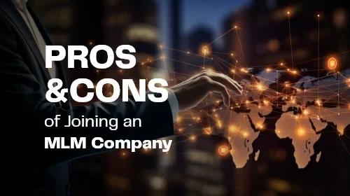 Os prós e contras de se juntar a uma empresa de MLM: vale a pena?