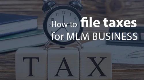 Una guía completa sobre cómo presentar impuestos para negocios de MLM