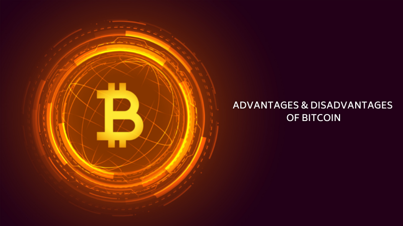 Advantages & Disadvantages of Bitcoin