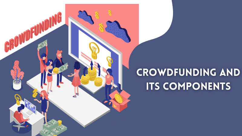 CROWDFUNDING AND ITS COMPONENTS