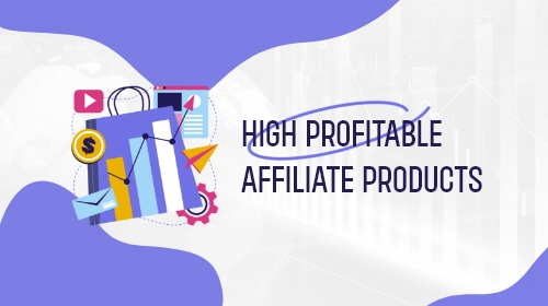 High profitable affiliate products