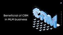 Beneficial of CRM in MLM business