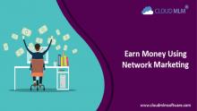 Earn money using network marketing