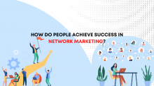 How Do People Achieve Success in Network Marketing