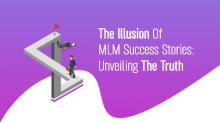 The Illusion of MLM Success Stories Unveiling the Truth