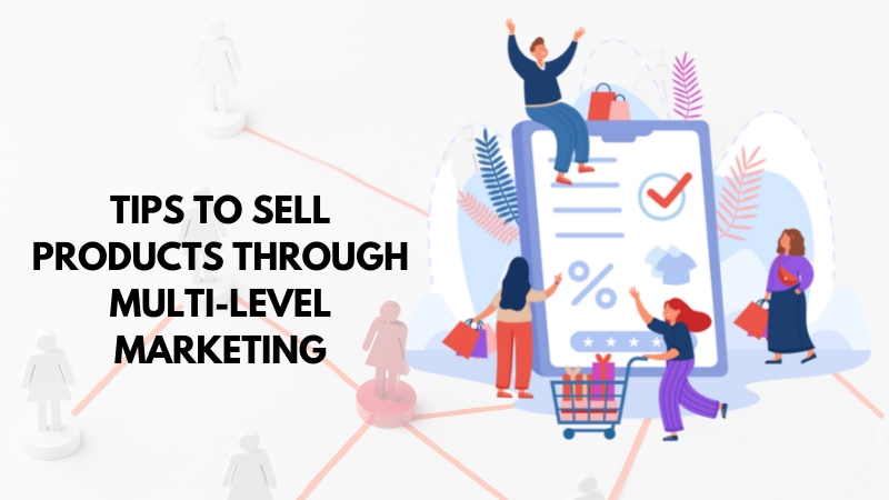 Consejos para vender productos a través del marketing multinivel