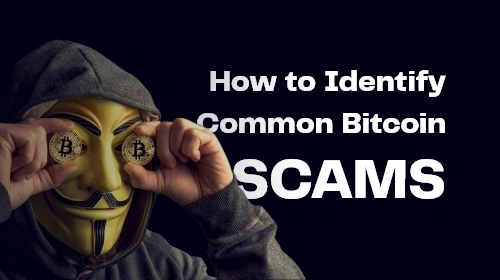 How to Identify Common Bitcoin Scams?