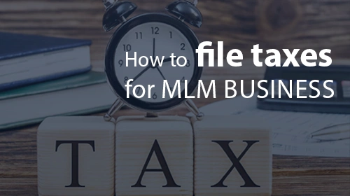 A complete guide to tax filing for your MLM Business