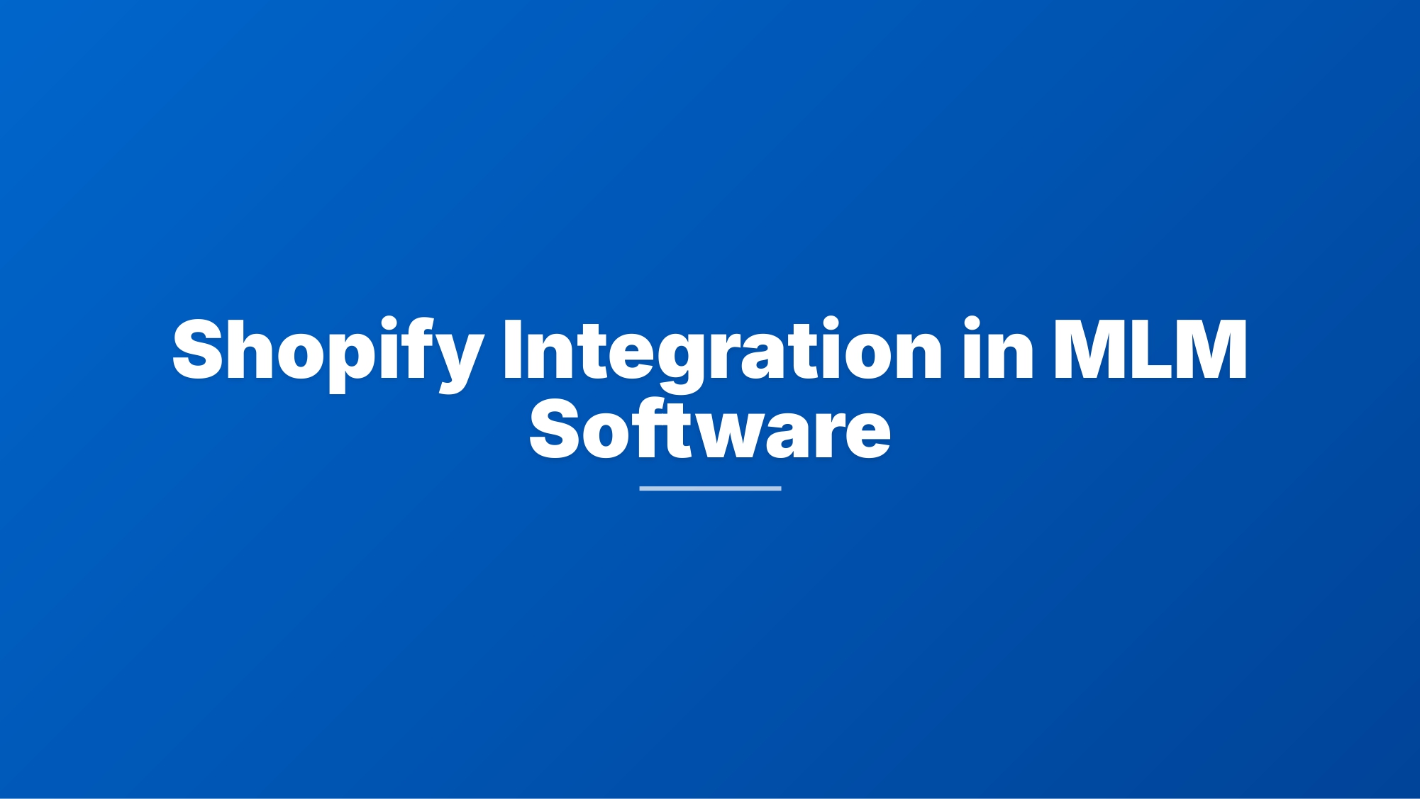 Shopify Integration in Cloud MLM software